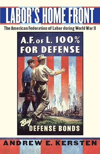 Stock image for Labor's Home Front : The American Federation of Labor During World War II for sale by Better World Books