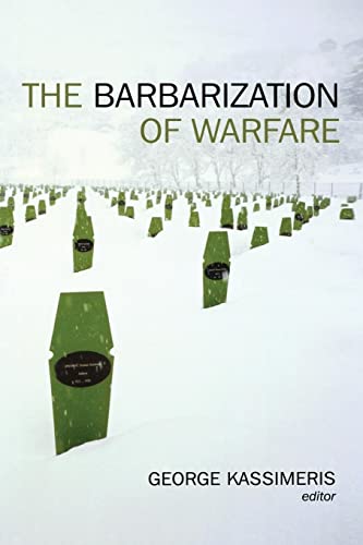 Beispielbild fr The Barbarization of Warfare zum Verkauf von Blackwell's