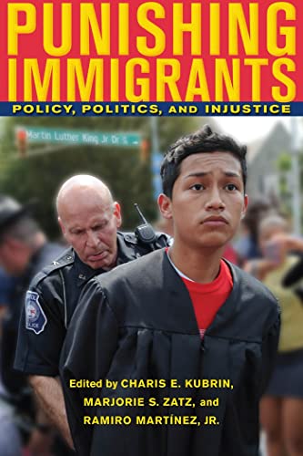 Stock image for Punishing Immigrants: Policy, Politics, and Injustice for sale by ThriftBooks-Atlanta