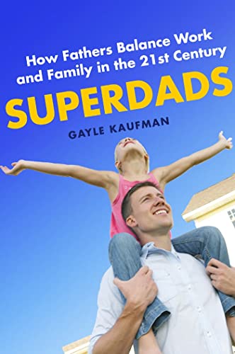 Beispielbild fr Superdads: How Fathers Balance Work and Family in the 21st Century zum Verkauf von BooksRun