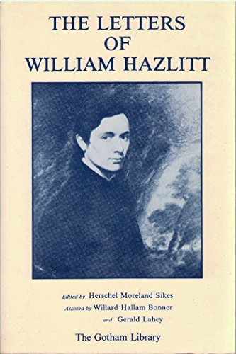 Beispielbild fr The Letters of William Hazlitt (The Gotham library of the New York University Press) zum Verkauf von Wonder Book