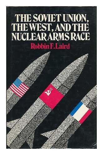 Stock image for Soviet Union, the West and the Nuclear Arms Race for sale by Wonder Book