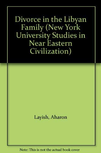 Stock image for Divorce in the Libyan Family (NEW YORK UNIVERSITY STUDIES IN NEAR EASTERN CIVILIZATION) for sale by Midtown Scholar Bookstore