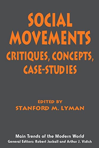 Beispielbild fr Social Movements: Critiques, Concepts, Case Studies (Main Trends of the Modern World, 6) zum Verkauf von BooksRun