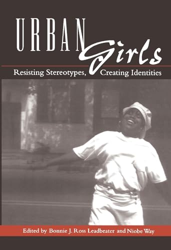 Stock image for Urban Girls : Resisting Stereotypes, Creating Identities for sale by Better World Books