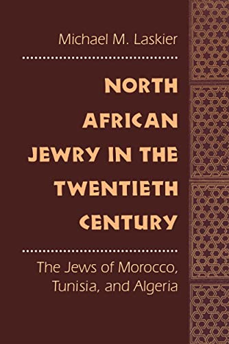 North African Jewry in the Twentieth Century: The Jews of Morocco, Tunisia, and Algeria (Paperback) - Michael Menachem Laskier