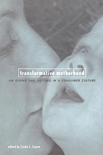 Imagen de archivo de Transformative Motherhood: On Giving and Getting in a Consumer Culture a la venta por ThriftBooks-Atlanta