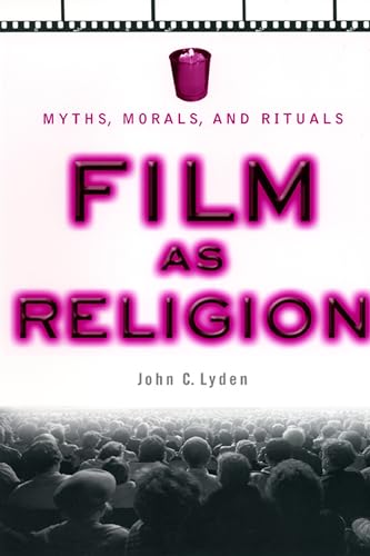 Stock image for Film as Religion: Myths, Morals, and Rituals for sale by SecondSale