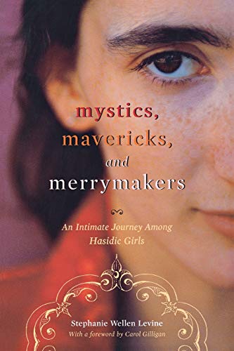 Stock image for Mystics, Mavericks, and Merrymakers: An Intimate Journey among Hasidic Girls for sale by ZBK Books