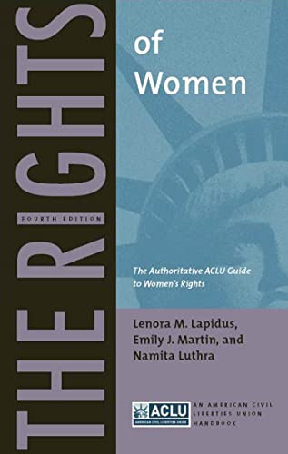 The Rights of Women: The Authoritative ACLU Guide to Women's Rights, Fourth Edition - Lapidus, Lenora M.