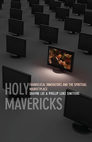 Beispielbild fr Holy Mavericks : Evangelical Innovators and the Spiritual Marketplace zum Verkauf von Better World Books