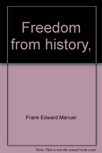 Beispielbild fr Freedom from History : And Other Untimely Essays zum Verkauf von Better World Books