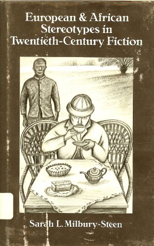 Stock image for European and African Stereotypes in Twentieth-Century African Fiction for sale by Midtown Scholar Bookstore