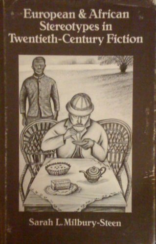 Stock image for European and African Stereotypes in Twentieth-Century African Fiction (The Gotham Library of the New York University Press) for sale by HPB-Red