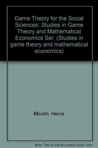 9780814753866: Game Theory for the Social Sciences: Studies in Game Theory and Mathematical Economics Ser.