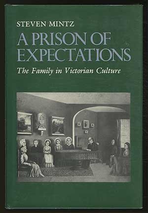 9780814753880: A Prison of Expectations: The Family in Victorian Culture
