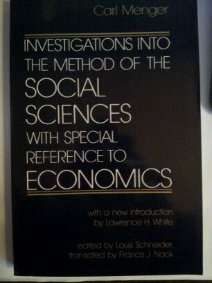 Investigations into the Method of the Social Sciences with Special Reference to Economics