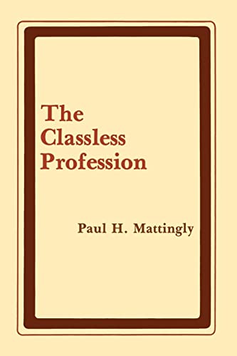 Beispielbild fr The Classless Profession : American Schoolmen in the Nineteenth Century zum Verkauf von Better World Books