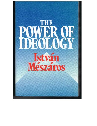 The Power of Ideology (9780814754580) by MÃ©szÃ¡ros, IstvÃ¡n