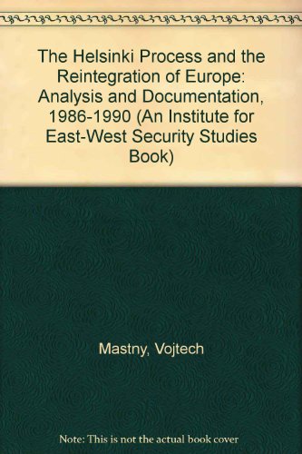 Beispielbild fr The Helsinki Process and the Reintegration of Europe: Analysis and Documentation, 1986-1990 (An Institute for East-West Security Studies Book) zum Verkauf von Wonder Book