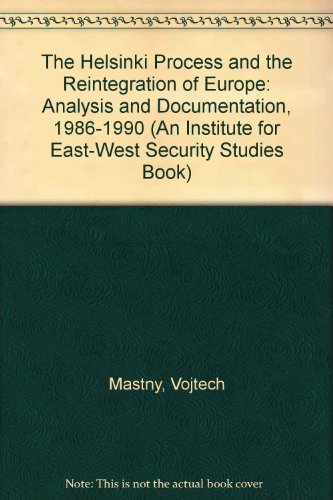Stock image for The Helsinki Process and the Reintegration of Europe: Analysis and Documentation, 1986-1990 (An Institute for East-West Security Studies Book) for sale by Wonder Book