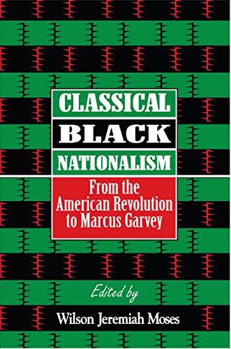 Stock image for Classical Black Nationalism : From the American Revolution to Marcus Garvey for sale by Better World Books