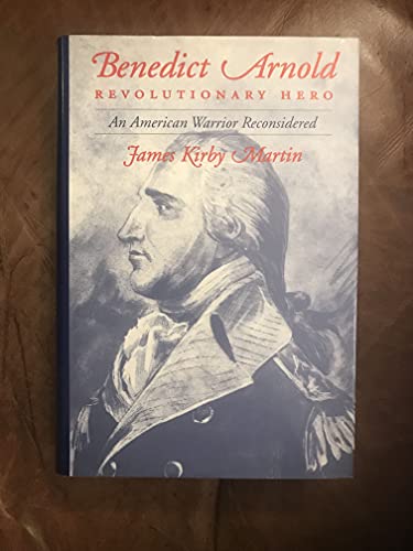 9780814755600: Benedict Arnold: Revolutionary Hero - An American Warrior Reconsidered