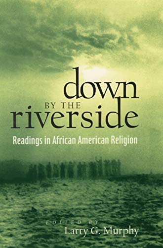 Stock image for Down by the Riverside: Readings in African American Religion for sale by ThriftBooks-Dallas