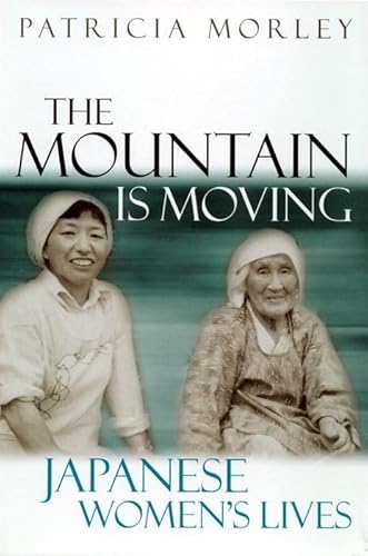 Stock image for The Mountain Is Moving: Japanese Women's Lives for sale by ThriftBooks-Dallas