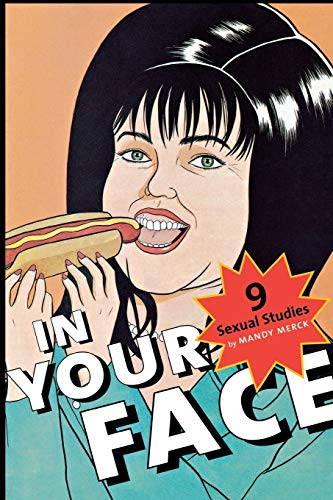 In Your Face: 9 Sexual Studies (Sexual Cultures, 7) (9780814756393) by Merck, Mandy