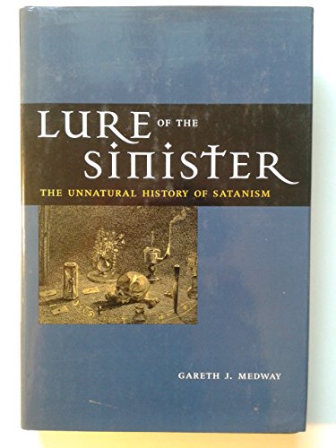 Lure of the Sinister: The Unnatural History of Satanism