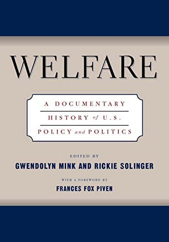 Stock image for Welfare : A Documentary History of U. S. Policy and Politics for sale by Better World Books