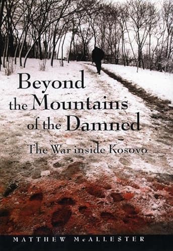 Stock image for Beyond the Mountains of the Damned: The War Inside Kosovo for sale by ThriftBooks-Atlanta