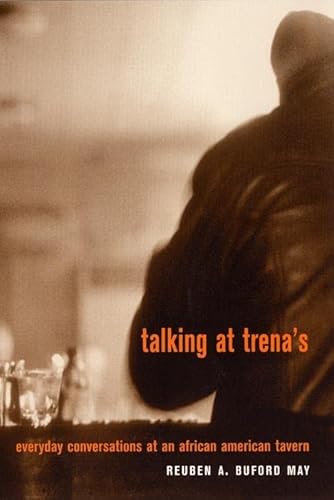 Imagen de archivo de Talking at Trena's : Everyday Conversations at an African American Tavern a la venta por Better World Books