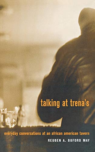 Imagen de archivo de Talking at Trena's : Everyday Conversations at an African American Tavern a la venta por Better World Books