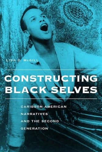 9780814756911: Constructing Black Selves: Caribbean American Narratives and the Second Generation (Nation of Nations, 31)