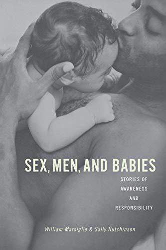 Beispielbild fr Sex, Men, and Babies: Stories of Awareness and Responsibility zum Verkauf von ThriftBooks-Atlanta