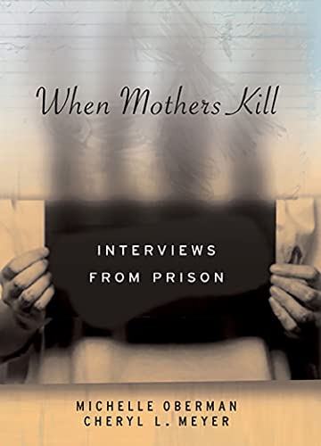 Stock image for When Mothers Kill: Interviews from Prison for sale by Books From California