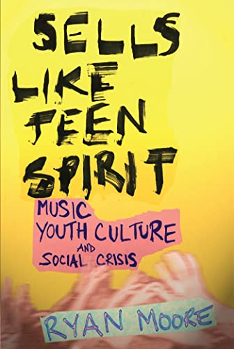 9780814757475: Sells Like Teen Spirit: Music, Youth Culture, and Social Crisis