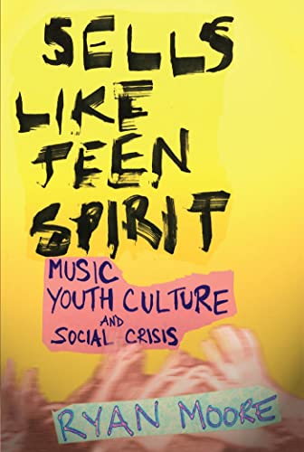 9780814757482: Sells like Teen Spirit: Music, Youth Culture, and Social Crisis