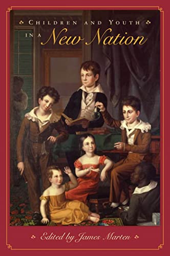 Beispielbild fr Children & Youth in a New Nation zum Verkauf von Powell's Bookstores Chicago, ABAA
