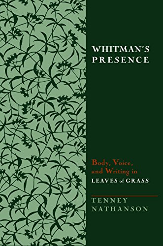 Whitman's Presence: Body, Voice, and Writing in Leaves of Grass