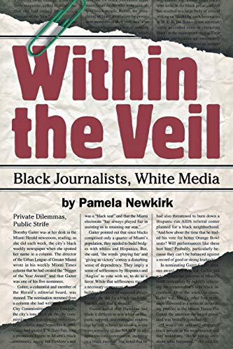 Stock image for Within the Veil : Black Journalists, White Media for sale by Better World Books