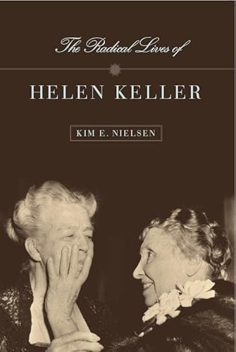 9780814758137: The Radical Lives of Helen Keller: 1 (The History of Disability)