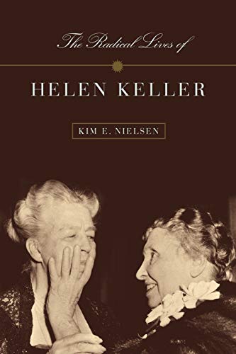 Stock image for The Radical Lives of Helen Keller (The History of Disability, 1) for sale by Raritan River Books