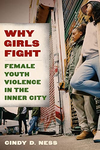 9780814758410: Why Girls Fight: Female Youth Violence in the Inner City