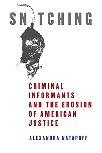 9780814758977: Snitching: Criminal Informants and the Erosion of American Justice