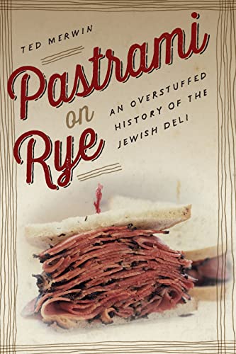 Beispielbild fr Pastrami on Rye: An Overstuffed History of the Jewish Deli zum Verkauf von Dream Books Co.