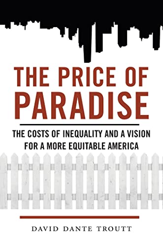Beispielbild fr The Price of Paradise: The Costs of Inequality and a Vision for a More Equitable America zum Verkauf von WorldofBooks