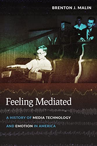 Stock image for Feeling Mediated: A History of Media Technology and Emotion in America (Critical Cultural Communication, 31) for sale by HPB-Red